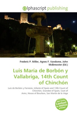 Gundula Chantel Luce | Luis María de Borbón y Vallabriga, 14th Count of Chinchón