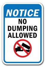 Notice No Dumping Allowed Sign 12" x 18" Heavy Gauge Aluminum Signs