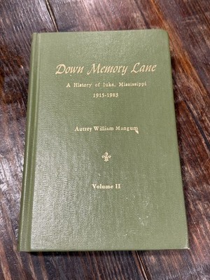 SIGNED 1st Ed Down Memory Lane History of Iuka Mississippi 1915-1983 Vol II Rare