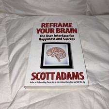 Reframe Your Brain: The User Interface for Happiness and Success - Scott Adams