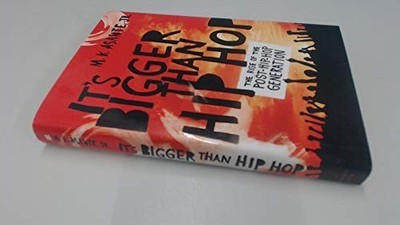 It's Bigger Than Hip Hop: The Rise of the Post Hip ... by Asante, M. K. Hardback
