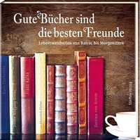Gute BüCher Sind Die Besten Freunde Lebensweisheiten Von Balzac Bis Morgenstern