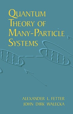 Quantum Theory of Many-Particle Systems by Alexander Fetter - 9780486428277
