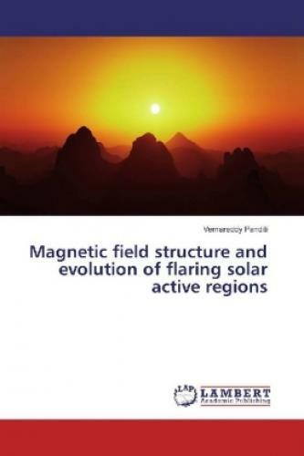 Thumbnail - Magnetic Field Structure And Evolution Of Flaring Solar Active Regions