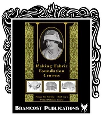 1925 Making Fabric Foundation Hats Crowns (How to Make Vintage Millinery Course)
