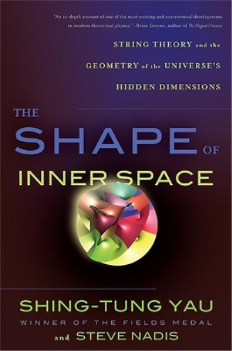 Steve Nadis Shing-Tung Yau The Shape of Inner Space (Tascabile)