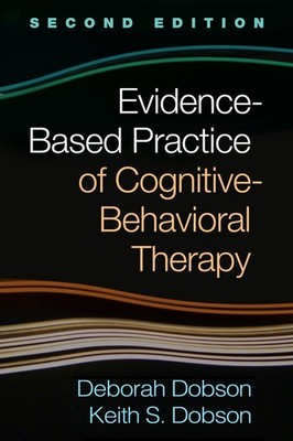 Evidence-Based Practice of Cognitive-Behavioral Therapy by Dobson