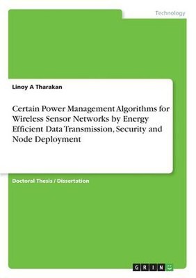 Certain Power Management Algorithms for Wireless Sensor Networks by Energy Effic
