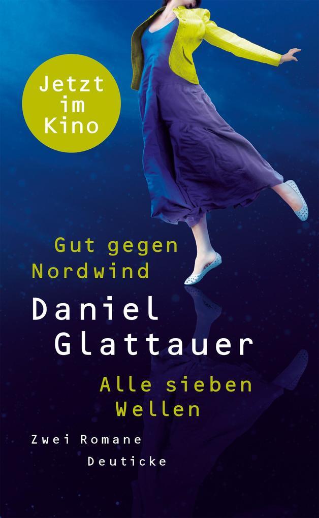 Gut Gegen Nordwind / Alle Sieben Wellen | Daniel Glattauer | 2019 |