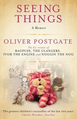 Seeing Things: A Memoir by Oliver Postgate (English) Paperback Book