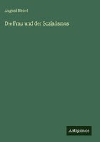 Die Frau Und Der Sozialismus | August Bebel | Buch | 196 S. | Deutsch | 2025