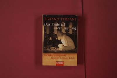 327005 Tiziano Terzani DAS ENDE IST MEIN ANFANG Goldmann Ein Vater, ein Sohn und