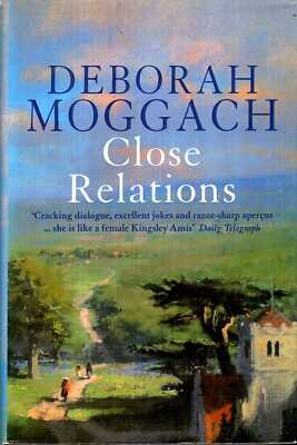 Moggach, Deborah CLOSE RELATIONS Hardback BOOK