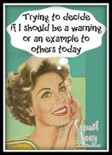 Trying to decide if I should be a warning or an example to others today MAGNET