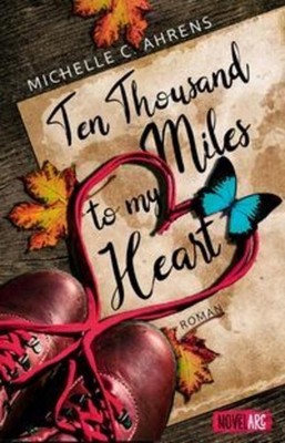Ten Thousand Miles to My Heart Michelle C Ahrens