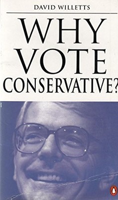 Why Vote Conservative? by Willetts, David 0140263047 FREE Shipping