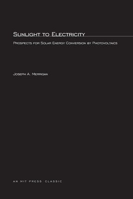 Sunlight to Electricity Prospects for Solar Energy Conversion by Photovoltaics