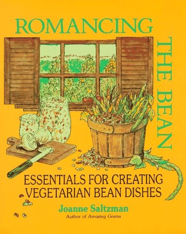 ROMANCING THE BEAN: ESSENTIALS FOR CREATING VEGETARIAN By Joanne Saltzman *NEW*