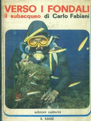 VERSO I FONDALI IL SUBACQUEO FABIANI CARLO CALDERINI 1967 IL MARE GEBUNDEN