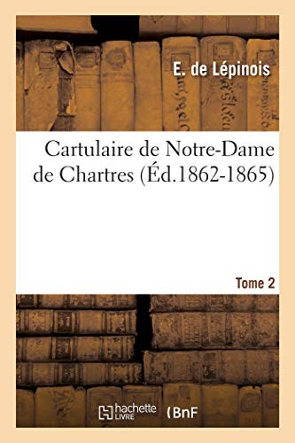 Cartulaire de Notre-Dame de Chartres (Ed.1862-1865) Tome 2 by AUTEUR New<-