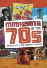 Minnesota in the '70s, Saylor, Thomas,Kenney, Dave, 9780873518932