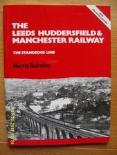 The Leeds, Huddersfield and Manchester Railway: The... - Martin Bairstow