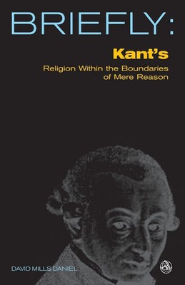 Kant's Religion Within the Boundaries of Mere Reason | David Mills Daniel | Buch