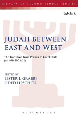 Judah Between East and West: The Transition from Persian to Greek Rule (ca. 400-