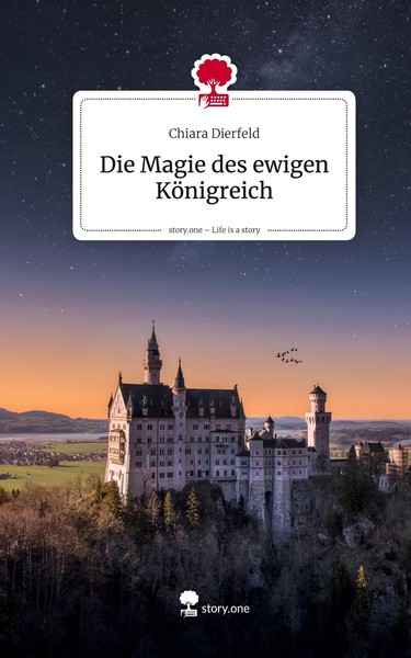 Die Magie Des Ewigen KöNigreich. Life Is A Story - Story.One Chiara Dierfeld-image