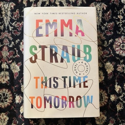 This Time Tomorrow by Emma Straub | Signed | 1st Edition, 1st Printing