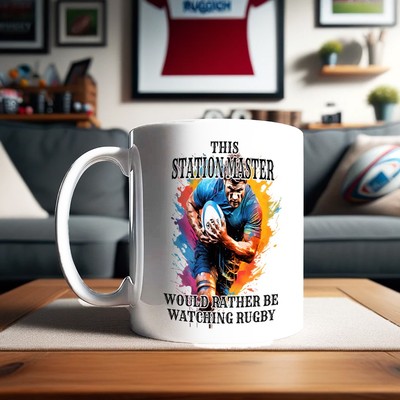 Match Lover s Mug - STATION MASTER Rather Be Watching Rugby - Strong Print