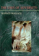 Uses of Adversity - Ronald Wallace, University of Pittsburgh Press, Paperback