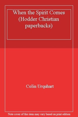 When the Spirit Comes (Hodder Christian paperbacks),Colin Urquha
