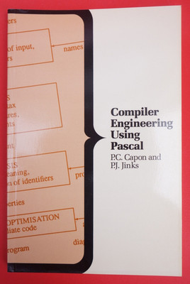 Compiler Engineering Using Pascal by P. C. Capon, P. J. Jinks - Macmillan, 1988