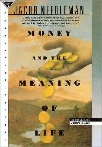 Money and the Meaning of Life by Needleman, Jacob - Picture 1 of 2