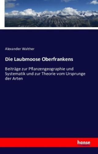 Thumbnail - Die Laubmoose Oberfrankens Beiträge Zur Pflanzengeographie Und