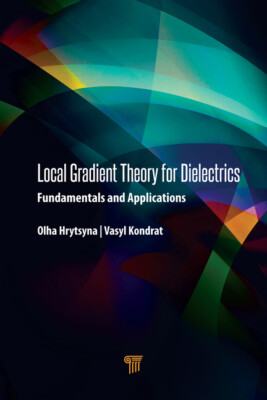 Local Gradient Theory For Dielectrics: Fundamentals And Applications