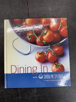 Dining In With Show Me St Louis, Hardcover Cookbook 2007