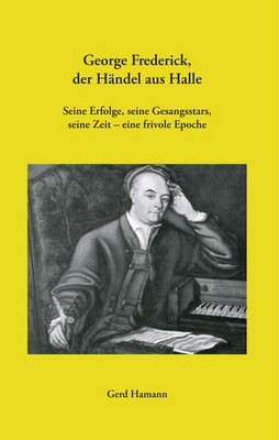 George Frederick, der Händel aus Halle (Buch)