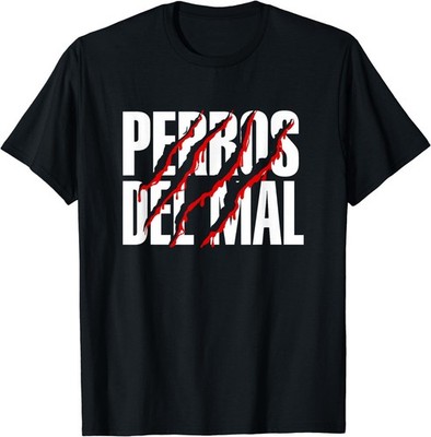 Perros Del Mal Red Claw Spanish Dog Quote T-Shirt