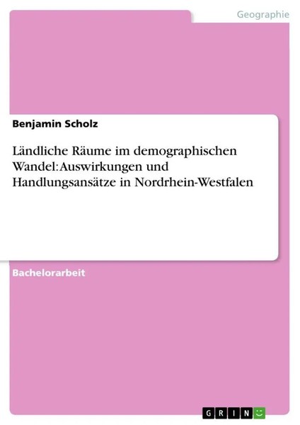 Benjamin Scholz | LäNdliche RäUme Im Demographischen Wandel: Auswirkungen Und...-image