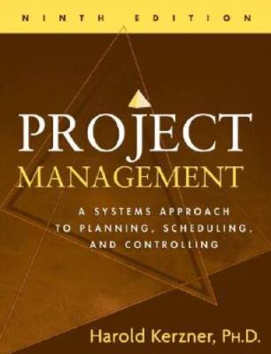 Project Management: A Systems Approach to Planning, Scheduling, and Cont - GOOD