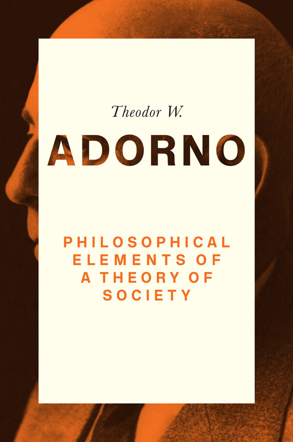 Philosophical Elements of a Theory of Society Adorno Paperback Polity Press