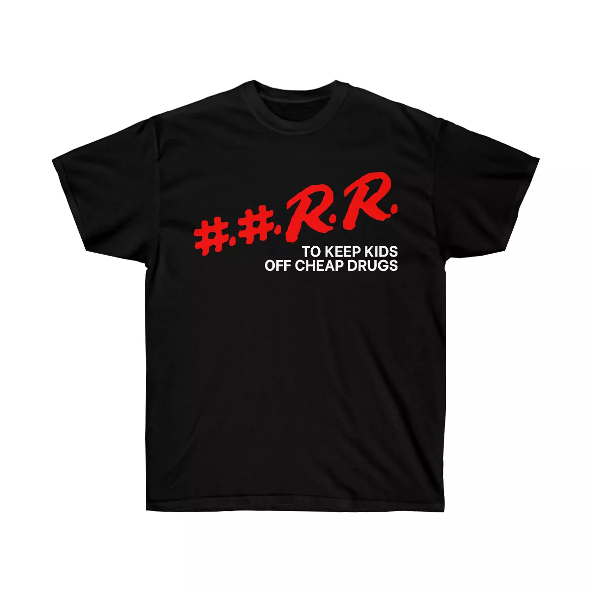 RR DARE To Keep Kids Off Cheap Drugs KanKan Really Rich Merch Tee Shirt