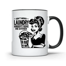 FUNNY RETRO COFFEE MUG DONT WORRY LAUNDRY NOBODYS DOING ME EITHER BLACK HANDLE