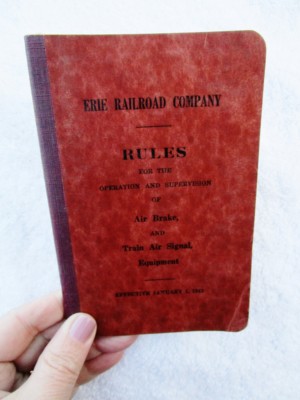 1943 ERIE RAILROAD RULES Operation Supervision AIR BRAKE & TRAIN AIR SIGNAL EQUP