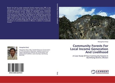 Community Forests For Local Income Generation And Livelihood Wangchuk Dorji