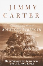 Sources of Strength: Meditations on Scripture for a Living Faith - Carter, J...