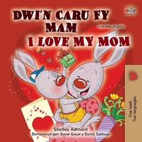 Shelley Admont (U. A.) | I Love My Mom (Welsh English Bilingual Children's Book)