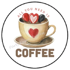 ALL YOU NEED IS COFFEE VALENTINES DAY ENVELOPE SEALS LABELS STICKERS PARTY FAVOR